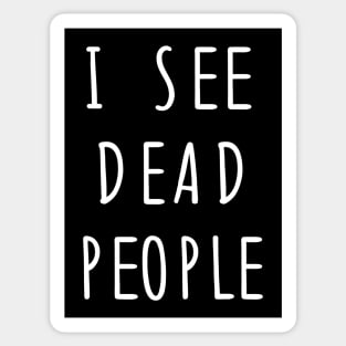 I See Dead People Sticker